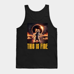 This is Fine - Funny Meme Cat - Solar Event, Solar Eclipse April 8 2024, Totality Tank Top